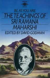 Title: Be As You Are: The Teachings of Sri Ramana Maharshi, Author: Sri Ramana Maharshi