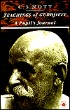 Teachings of Gurdjieff: A Pupil's Journey