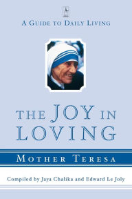 Title: The Joy in Loving: A Guide to Daily Living, Author: Mother Teresa