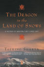 The Dragon in the Land of Snows: A History of Modern Tibet Since 1947