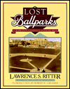 Lost Ballparks: A Celebration of Baseball's Legendary Fields