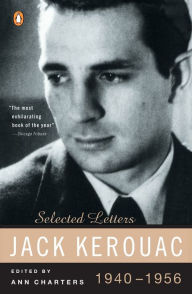 Title: Kerouac: Selected Letters: Volume 1: 1940-1956, Author: Jack Kerouac