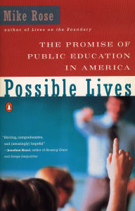 Title: Possible Lives: The Promise of Public Education in America, Author: Mike Rose