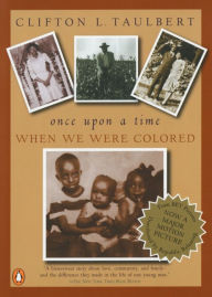 Title: Once Upon a Time When We Were Colored: Tie In Edition, Author: Clifton L. Taulbert