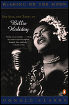 Wishing on the Moon: The Life and Times of Billie Holiday
