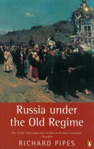 Title: Russia under the Old Regime: Second Edition, Author: Richard Pipes