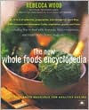 The New Whole Foods Encyclopedia: A Comprehensive Resource for Healthy Eating