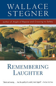 Title: Remembering Laughter, Author: Wallace Stegner