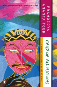 Title: Child of All Nations, Author: Pramoedya Ananta Toer