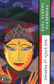 Title: This Earth of Mankind, Author: Pramoedya Ananta Toer