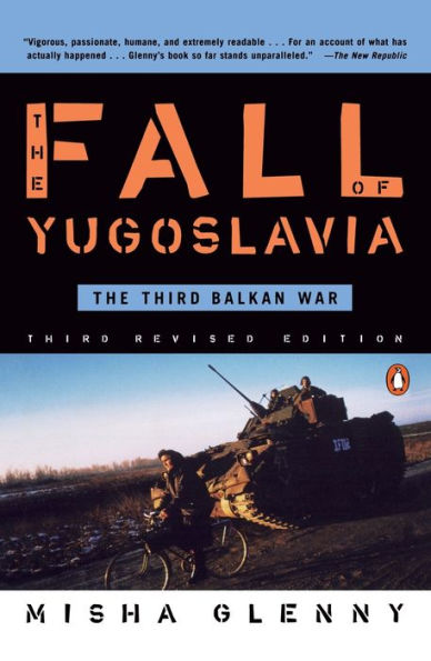 The Fall of Yugoslavia: The Third Balkan War, Third Revised Edition