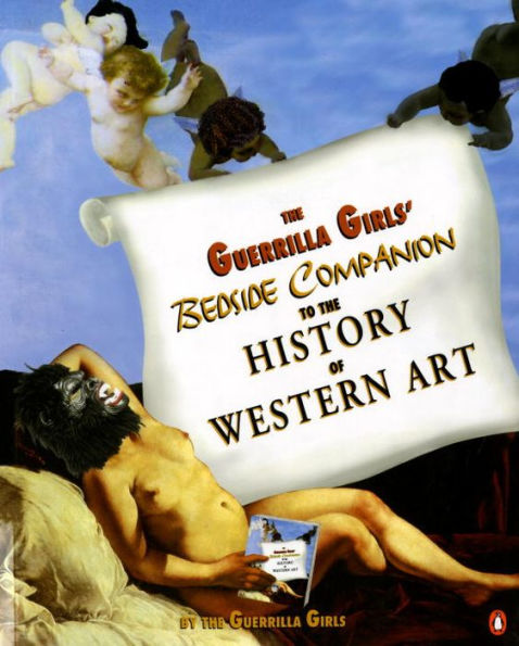 The Guerrilla Girls' Bedside Companion to the History of Western Art