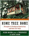Home Tree Home: Principles of Treehouse Construction and Other Tall Tales