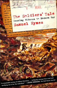 Title: The Soldiers' Tale: Bearing Witness to a Modern War, Author: Samuel Hynes