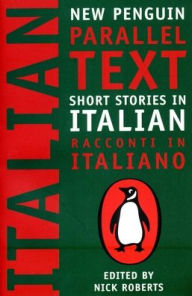 Title: Short Stories in Italian: New Penguin Parallel Text, Author: Nick Roberts