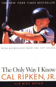 Title: The Only Way I Know, Author: Cal Ripken Jr.