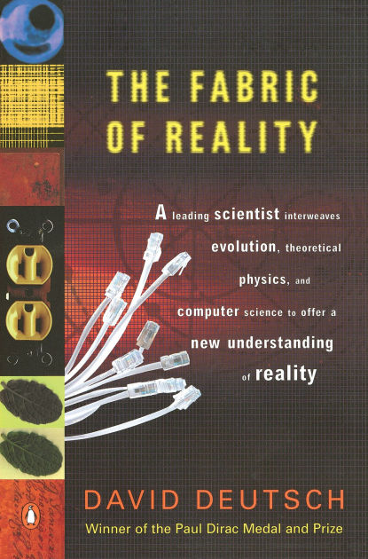 The Fabric Of Reality The Science Of Parallel Universes And Its