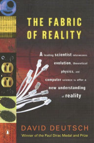 Title: The Fabric of Reality: The Science of Parallel Universes--and Its Implications, Author: David Deutsch