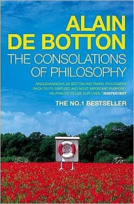 The Consolations of Philosophy. Alain de Botton