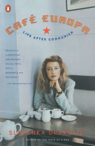 Title: Café Europa: Life After Communism, Author: Slavenka Drakulic