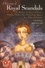 A Treasury of Royal Scandals: The Shocking True Stories of History's Wickedest, Weirdest, Most Wanton Kings, Queens, Tsars, Popes, and Emperors (Michael Farquhar Treasury Series #1)