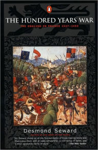 Title: The Hundred Years War: The English in France 1337-1453, Author: Desmond Seward