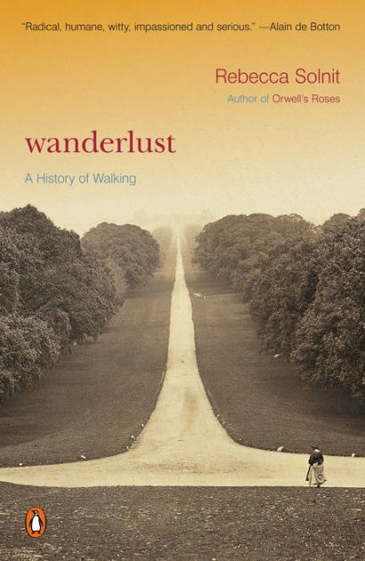 Wanderlust: A History of Walking [Book]