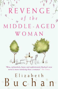 Title: Revenge Of The Middle Aged Woman, Author: Elizabeth Buchan