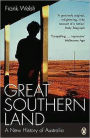 Great Southern Land: A New History Of Australia
