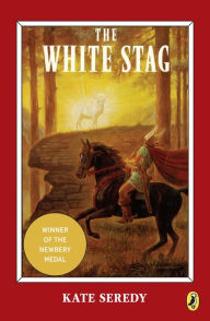 Title: The White Stag, Author: Kate Seredy