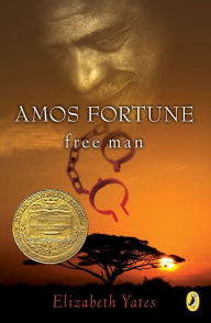 Title: Amos Fortune, Free Man, Author: Elizabeth Yates