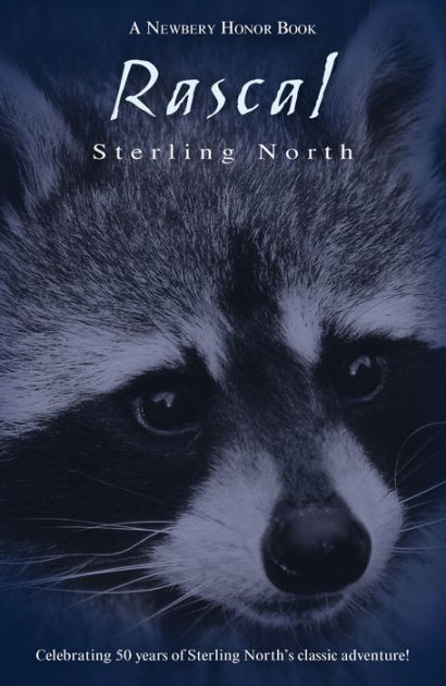 Rascal: Celebrating 50 Years of Sterling North's Classic Adventure! by  Sterling North, Paperback