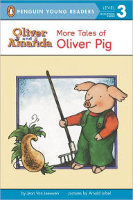 More Tales of Oliver Pig: Level 2 Oliver and Amanda More Tales of Oliver Pig: Level 2 Oliver and Amanda
