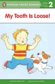 Title: My Tooth Is Loose!, Author: Martin Silverman