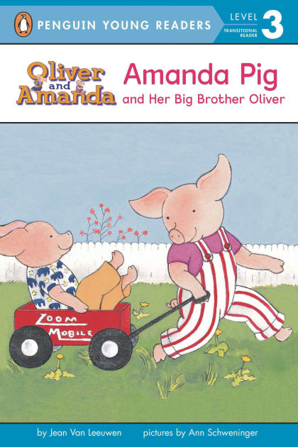 Amanda Pig And Her Big Brother Oliver By Jean Van Leeuwen Ann Schweninger Paperback Barnes Noble