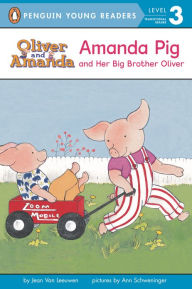 Title: Amanda Pig and Her Big Brother Oliver, Author: Jean Van Leeuwen