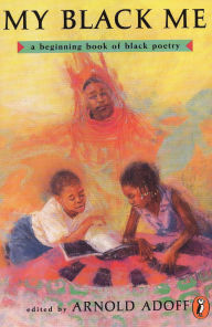 Title: My Black Me: A Beginning Book of Black Poetry, Author: Various