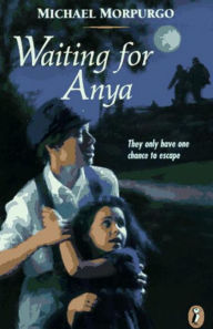 Title: Waiting for Anya, Author: Michael Morpurgo