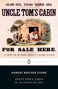 Title: Uncle Tom's Cabin: Or, Life Among the Lowly, Author: Harriet Beecher Stowe