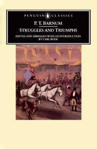 Title: Struggles and Triumphs: Or, Forty Years' Recollections of P.T. Barnum, Author: P. T. Barnum