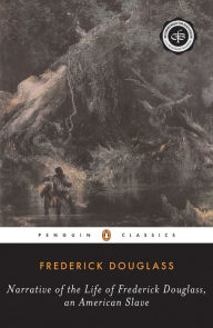 Narrative of the Life of Frederick Douglass, An American Slave: Written by Himself