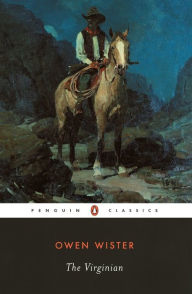 Title: The Virginian: A Horseman of the Plains, Author: Owen Wister