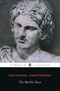 Title: The Marble Faun: or, The Romance of Monte Beni, Author: Nathaniel Hawthorne
