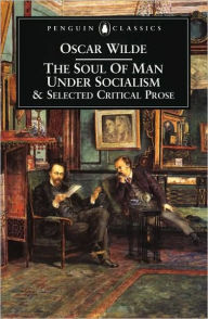 Title: The Soul of Man Under Socialism and Selected Critical Prose, Author: Oscar Wilde