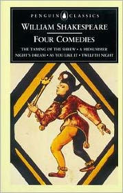 William Shakespeare: Four Comedies: The Taming of the Shrew, A Midsummer Night's Dream, As You Like It, and Twelfth Night