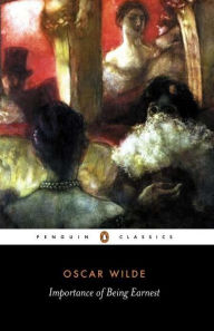 The Importance of Being Earnest and Other Plays