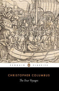 Title: The Four Voyages: Being His Own Log-Book, Letters and Dispatches with Connecting Narratives.., Author: Christopher Columbus