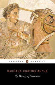 Title: The History of Alexander, Author: Quintus Curtius Rufus