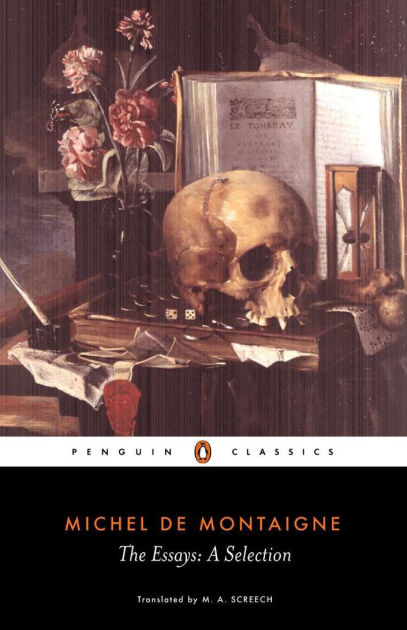 Essay Vs Research Paper The Essays A Selection Health Care Essays also Essay On Terrorism In English The Essays A Selection By Michel De Montaigne Paperback Barnes Personal Essay Examples For High School