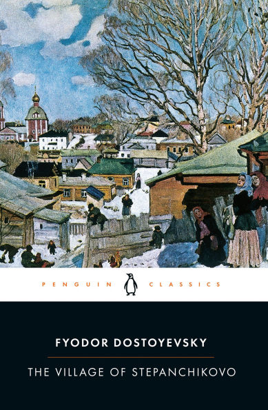 The Village of Stepanchikovo: And its Inhabitants: From the Notes of an Unknown